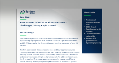 How a Financial Services Firm Overcame IT Challenges During Rapid Growth